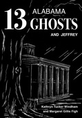 13 Alabama Ghosts and Jeffrey